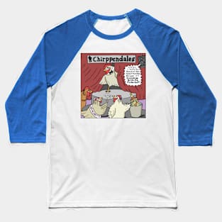 Chirppendales Baseball T-Shirt